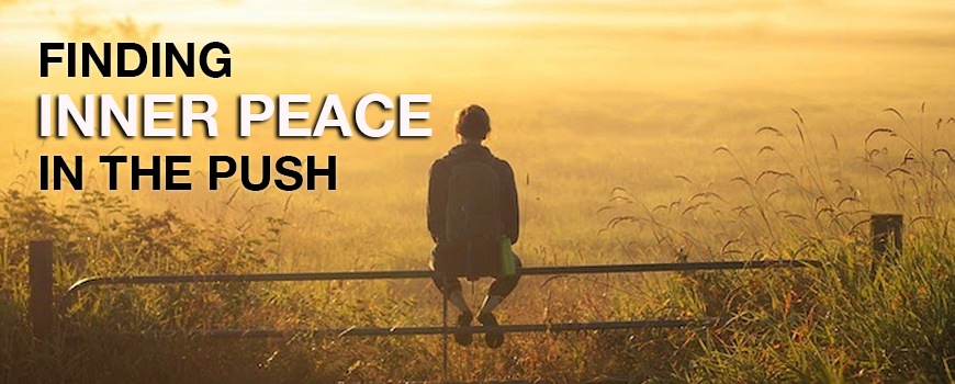 Finding Inner Peace In The Push